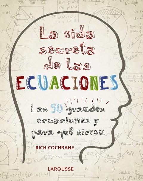 LA VIDA SECRETA DE LAS ECUACIONES | 9788416984992 | COCHRANE, RICH | Llibreria Ombra | Llibreria online de Rubí, Barcelona | Comprar llibres en català i castellà online