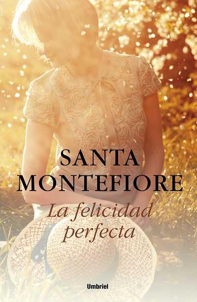 LA FELICIDAD PERFECTA | 9788492915248 | SANTA MONTEFIORE | Llibreria Ombra | Llibreria online de Rubí, Barcelona | Comprar llibres en català i castellà online