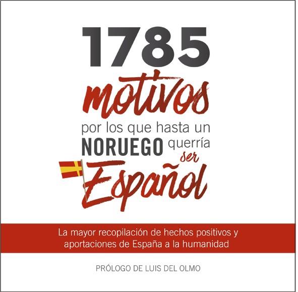 1785 MOTIVOS POR LOS QUE HASTA UN NORUEGO QUERRÍA SER ESPAÑOL | 9788461759842 | MOYA, JOSE MARIA | Llibreria Ombra | Llibreria online de Rubí, Barcelona | Comprar llibres en català i castellà online