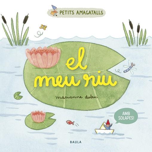 EL MEU RIU | 9788447946853 | DUBUC, MARIANNE | Llibreria Ombra | Llibreria online de Rubí, Barcelona | Comprar llibres en català i castellà online