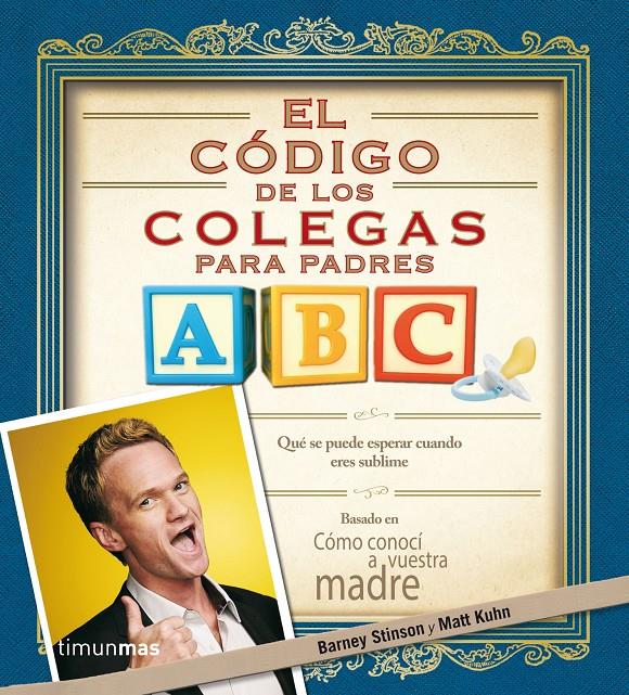 EL CÓDIGO DE LOS COLEGAS PARA PADRES | 9788445002421 | BARNEY STINSON/MATT KUHN | Llibreria Ombra | Llibreria online de Rubí, Barcelona | Comprar llibres en català i castellà online