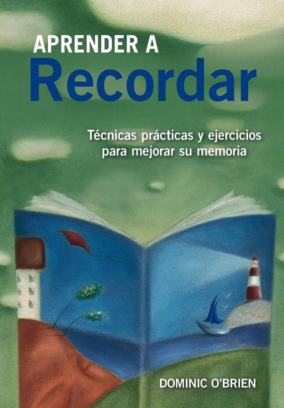 APRENDER A RECORDAR TECNICAS PRACTICAS Y EJERCICIOS PARA MEJORAR SU MEMORIA | 9788497546447 | DOMINIC O'BRIEN | Llibreria Ombra | Llibreria online de Rubí, Barcelona | Comprar llibres en català i castellà online