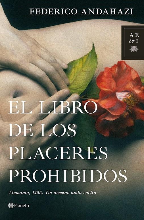 EL LIBRO DE LOS PLACERES PROHIBIDOS | 9788408112488 | FEDERICO ANDAHAZI | Llibreria Ombra | Llibreria online de Rubí, Barcelona | Comprar llibres en català i castellà online