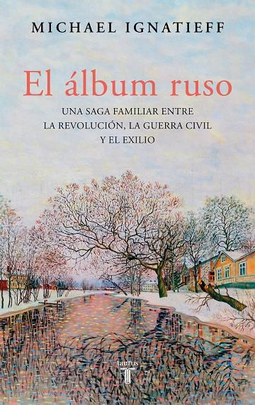 EL ÁLBUM RUSO | 9788430627554 | IGNATIEFF, MICHAEL | Llibreria Ombra | Llibreria online de Rubí, Barcelona | Comprar llibres en català i castellà online