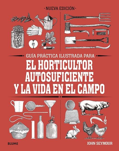 GUÍA PRÁCTICA PARA EL HORTICULTOR AUTOSUFICIENTE Y LA VIDA EN EL CAMPO | 9788418459061 | SEYMOUR, JOHN | Llibreria Ombra | Llibreria online de Rubí, Barcelona | Comprar llibres en català i castellà online