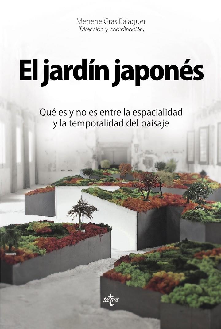 EL JARDÍN JAPONÉS | 9788430965359 | GRAS BALAGUER, MENENE/ALMAZÁN TOMÁS, DAVID/ÁLVAREZ ÁLVAREZ, DARÍO/AULLÓN DE HARO, PEDRO/BARLÉS BÁGUE | Llibreria Ombra | Llibreria online de Rubí, Barcelona | Comprar llibres en català i castellà online