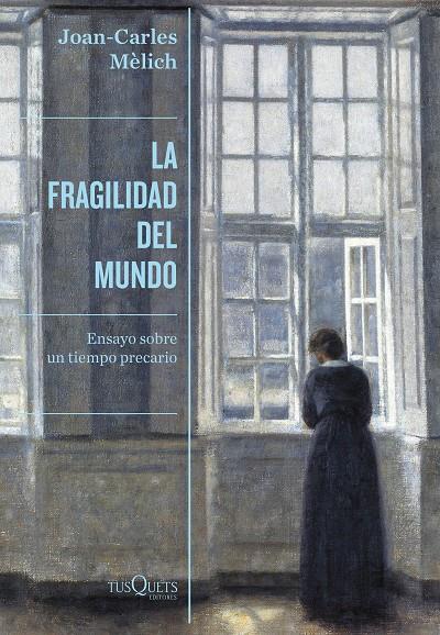 LA FRAGILIDAD DEL MUNDO | 9788490669280 | MÈLICH, JOAN-CARLES | Llibreria Ombra | Llibreria online de Rubí, Barcelona | Comprar llibres en català i castellà online