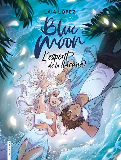 BLUE MOON. L'ESPERIT DE LA LLACUNA | 9788417515768 | LÓPEZ, LAIA | Llibreria Ombra | Llibreria online de Rubí, Barcelona | Comprar llibres en català i castellà online