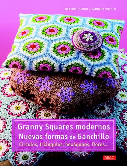 GRANNY SQUARES MODERNOS. NUEVAS FORMAS DE GANCHILLO | 9788498743142 | SIMON, BEATRICE/WILDER, BARBARA | Llibreria Ombra | Llibreria online de Rubí, Barcelona | Comprar llibres en català i castellà online