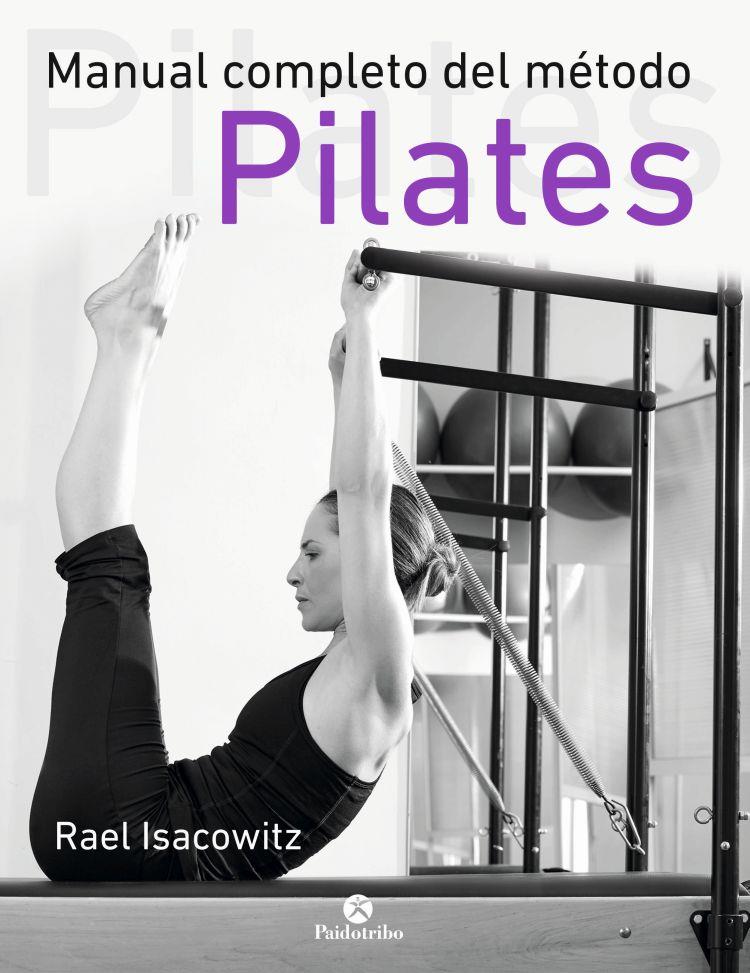 MANUAL COMPLETO DEL MÉTODO PILATES | 9788499105352 | ISACOWITZ, RAEL | Llibreria Ombra | Llibreria online de Rubí, Barcelona | Comprar llibres en català i castellà online