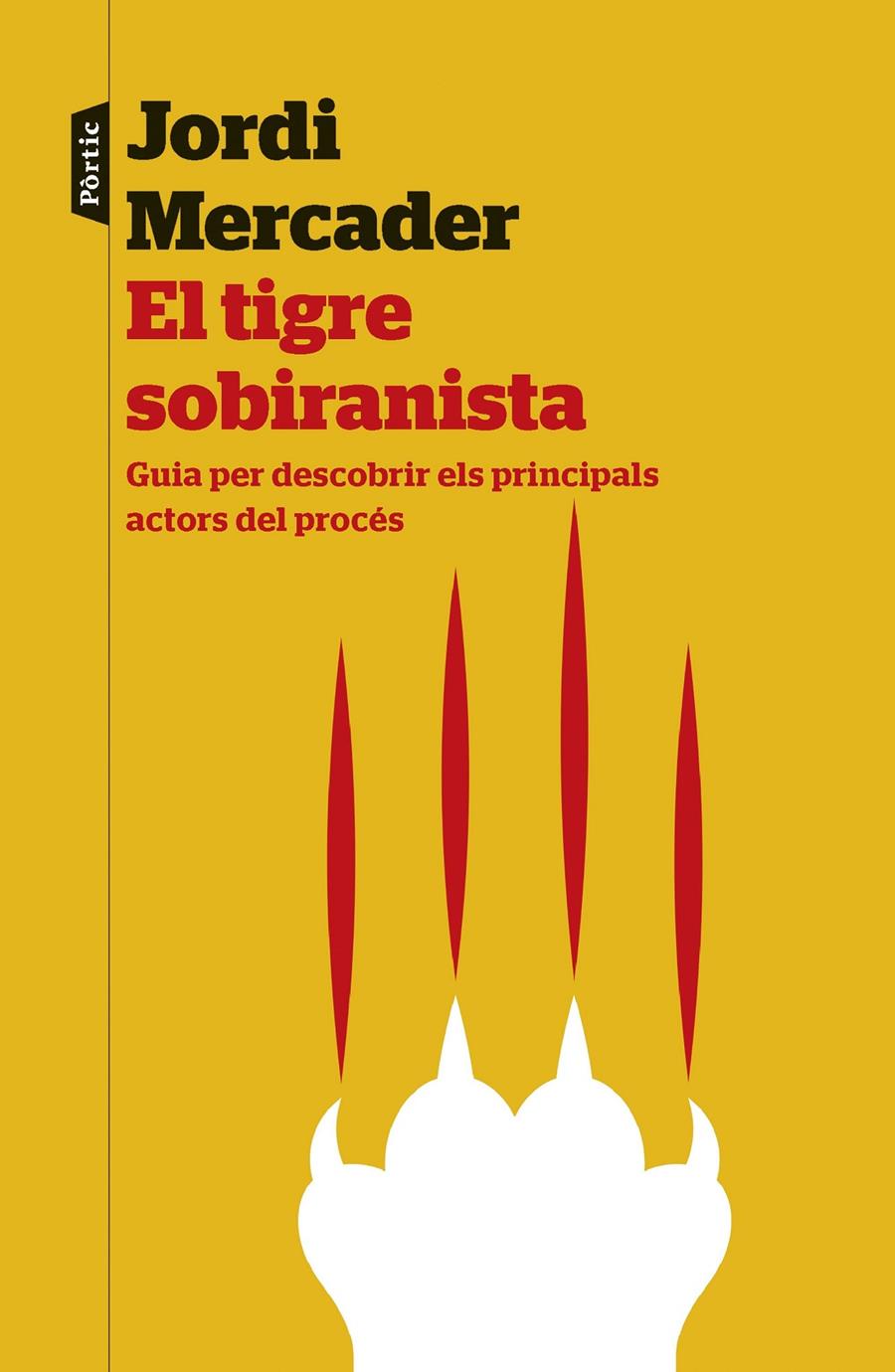 EL TIGRE SOBIRANISTA | 9788498093292 | JORDI MERCADER FARRÉS | Llibreria Ombra | Llibreria online de Rubí, Barcelona | Comprar llibres en català i castellà online