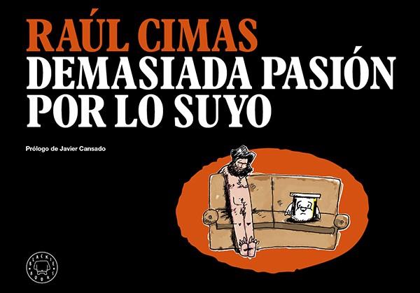 DEMASIADA PASIÓN POR LO SUYO | 9788494224782 | CIMAS, RAÚL | Llibreria Ombra | Llibreria online de Rubí, Barcelona | Comprar llibres en català i castellà online