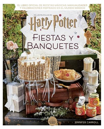 HARRY POTTER: FIESTAS Y BANQUETES | 9788424671228 | CARROLL, JENNIFER | Llibreria Ombra | Llibreria online de Rubí, Barcelona | Comprar llibres en català i castellà online