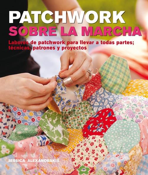 PATCHWORK SOBRE LA MARCHA | 9788415053392 | JESSICA ALEXANDRAKIS | Llibreria Ombra | Llibreria online de Rubí, Barcelona | Comprar llibres en català i castellà online