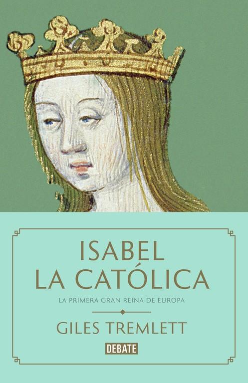 ISABEL LA CATÓLICA | 9788499927763 | GILES TREMLETT | Llibreria Ombra | Llibreria online de Rubí, Barcelona | Comprar llibres en català i castellà online