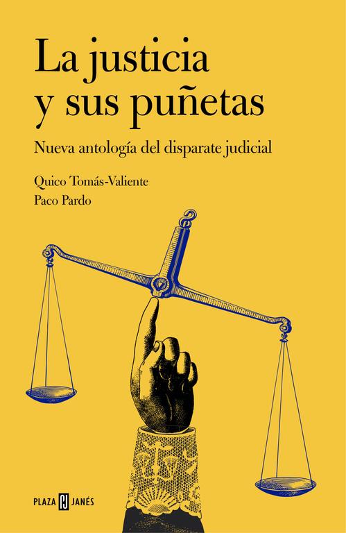 LA JUSTICIA Y SUS PUÑETAS | 9788401347269 | TOMAS-VALIENTE,QUICO/PARDO,PACO | Llibreria Ombra | Llibreria online de Rubí, Barcelona | Comprar llibres en català i castellà online