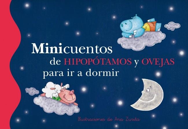 MINICUENTOS DE HIPOPÓTAMOS Y OVEJAS PARA IR A DORMIR | 9788448835736 | RONDA,MAGELA/ZURITA JIMENEZ,ANA | Llibreria Ombra | Llibreria online de Rubí, Barcelona | Comprar llibres en català i castellà online