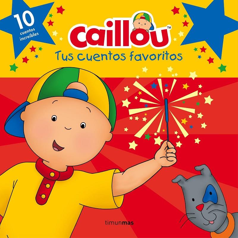 CAILLOU. TUS CUENTOS FAVORITOS | 9788408160243 | CHOUETTE PUBLISHING | Llibreria Ombra | Llibreria online de Rubí, Barcelona | Comprar llibres en català i castellà online