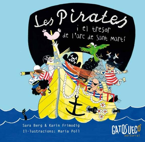 LES PIRATES I EL TRESOR DE L'ARC DE SANT MARTÍ | 9788494387883 | BERG, SARA/FRIMODIG, KARIN/POLL, MARIA | Llibreria Ombra | Llibreria online de Rubí, Barcelona | Comprar llibres en català i castellà online