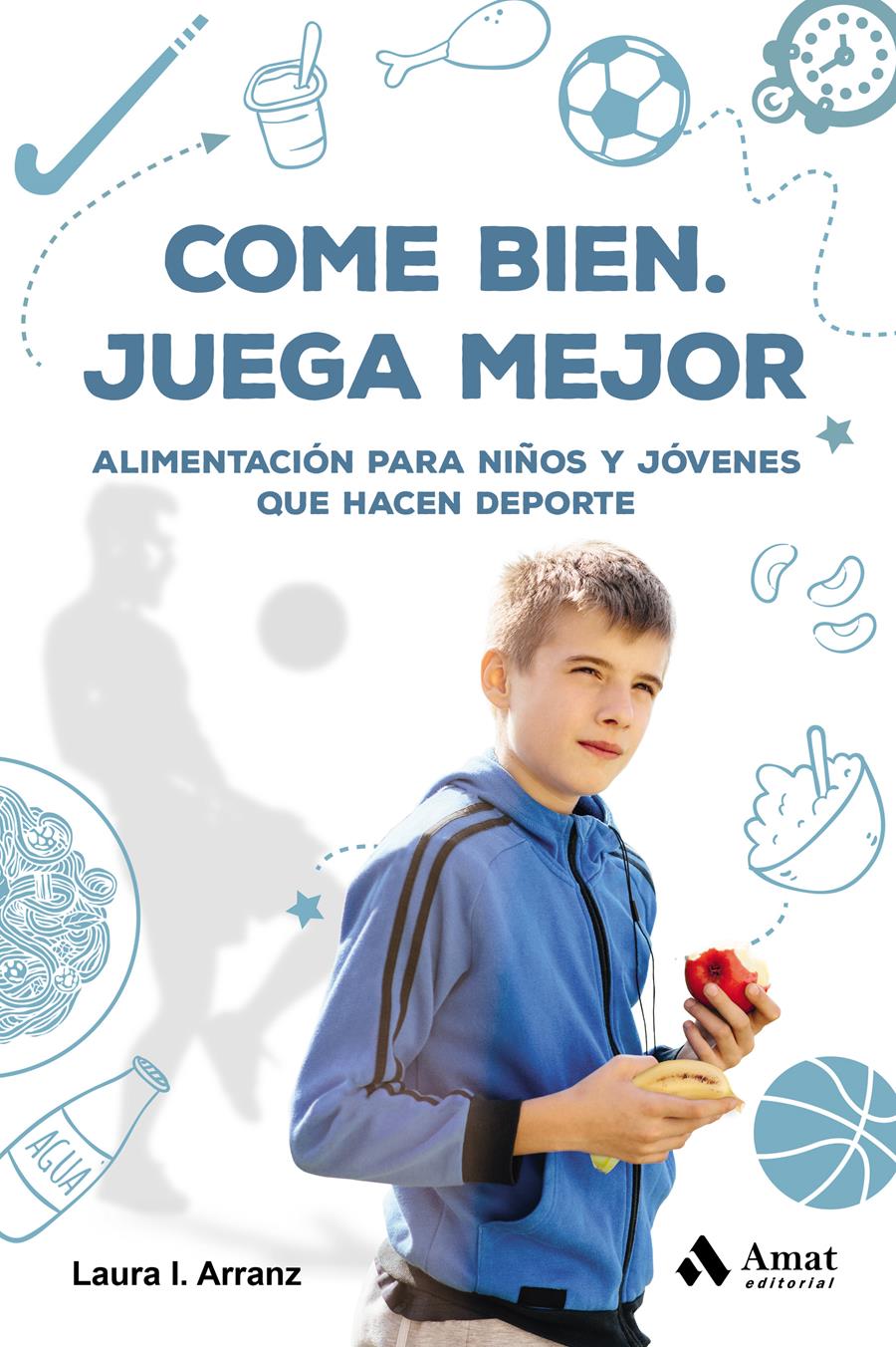 COME BIEN. JUEGA MEJOR | 9788417208653 | ARRANZ IGLESIAS, LAURA ISABEL | Llibreria Ombra | Llibreria online de Rubí, Barcelona | Comprar llibres en català i castellà online