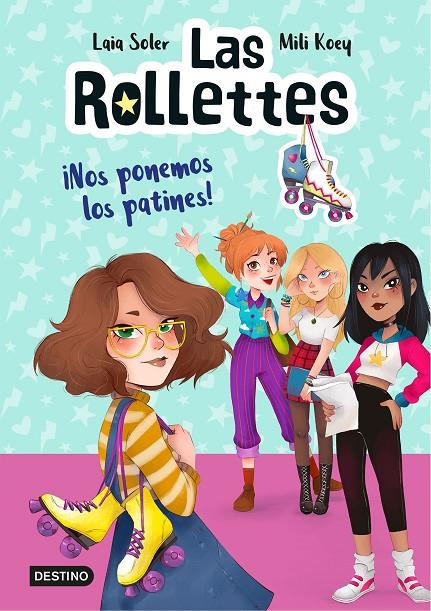 LAS ROLLETTES 1. ¡NOS PONEMOS LOS PATINES! | 9788408224662 | SOLER, LAIA | Llibreria Ombra | Llibreria online de Rubí, Barcelona | Comprar llibres en català i castellà online