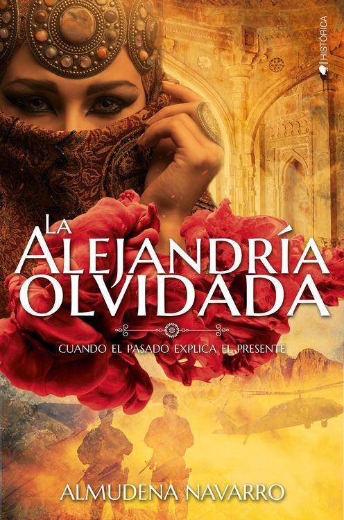 LA ALEJANDRÍA OLVIDADA: CUANDO EL PASADO EXPLICA EL PRESENTE | 9788416384259 | ALMUDENA NAVARRO | Llibreria Ombra | Llibreria online de Rubí, Barcelona | Comprar llibres en català i castellà online