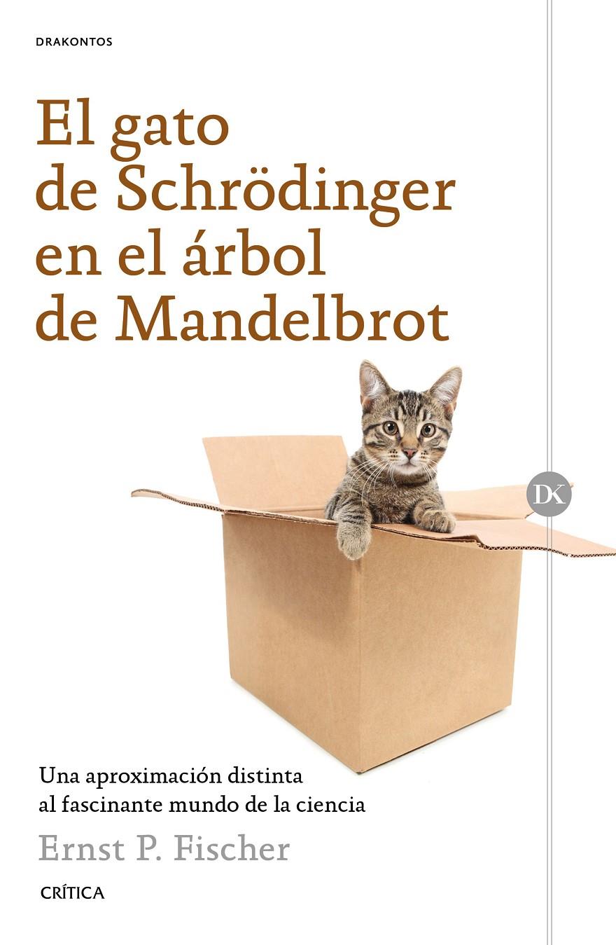 EL GATO DE SCHRÊDINGER EN EL ÁRBOL DE MANDELBROT | 9788498929423 | ERNEST FISCHER | Llibreria Ombra | Llibreria online de Rubí, Barcelona | Comprar llibres en català i castellà online