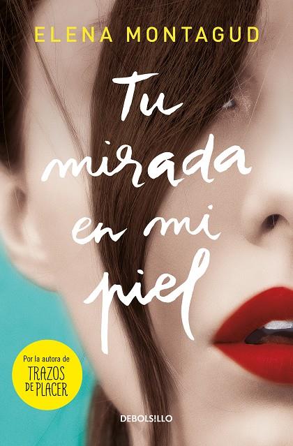 TU MIRADA EN MI PIEL | 9788466351812 | MONTAGUD, ELENA | Llibreria Ombra | Llibreria online de Rubí, Barcelona | Comprar llibres en català i castellà online