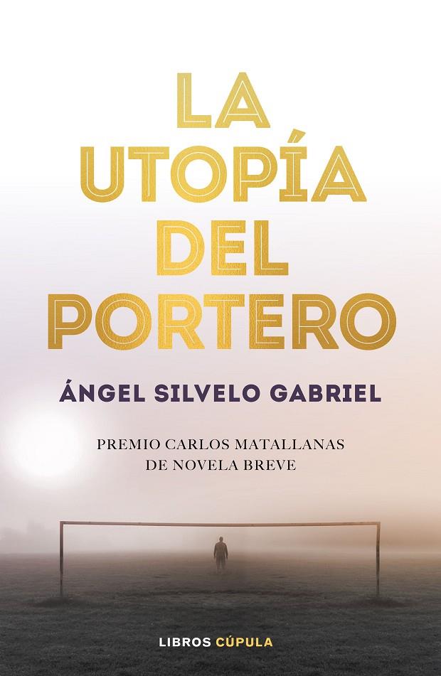 LA UTOPÍA DEL PORTERO | 9788448025786 | SILVELO GABRIEL, ÁNGEL | Llibreria Ombra | Llibreria online de Rubí, Barcelona | Comprar llibres en català i castellà online