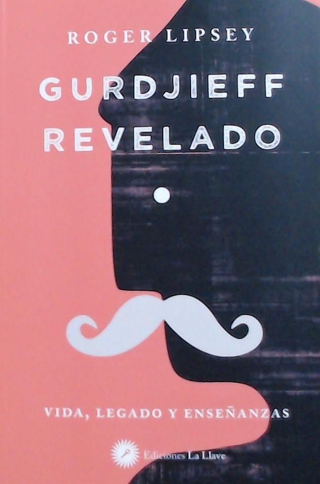 GURDJIEFF REVELADO | 9788416145690 | LIPSEY,ROGER | Llibreria Ombra | Llibreria online de Rubí, Barcelona | Comprar llibres en català i castellà online