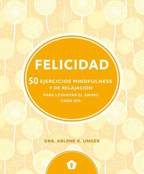 FELICIDAD | 9788416407337 | UNGER, ARLENE K. | Llibreria Ombra | Llibreria online de Rubí, Barcelona | Comprar llibres en català i castellà online