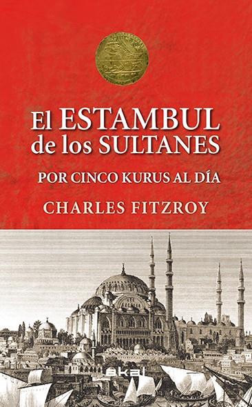 EL ESTAMBUL DE LOS SEULTANES POR CINCO KURUS AL DIA  | 9788446039501 | FITZROY, CHARLES | Llibreria Ombra | Llibreria online de Rubí, Barcelona | Comprar llibres en català i castellà online