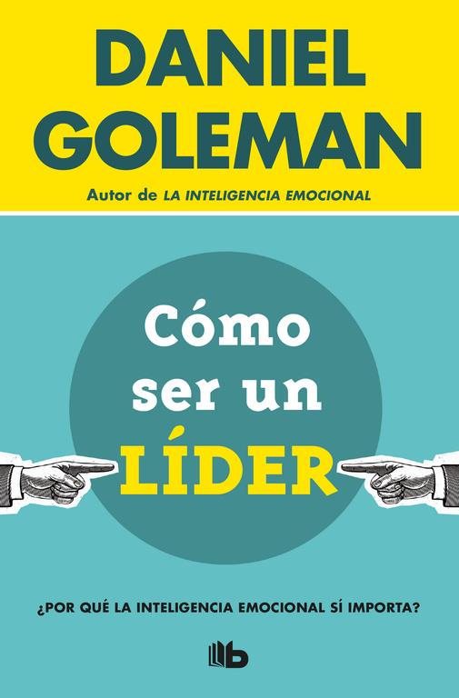 CÓMO SER UN LÍDER | 9788490704950 | DANIEL GOLEMAN | Llibreria Ombra | Llibreria online de Rubí, Barcelona | Comprar llibres en català i castellà online