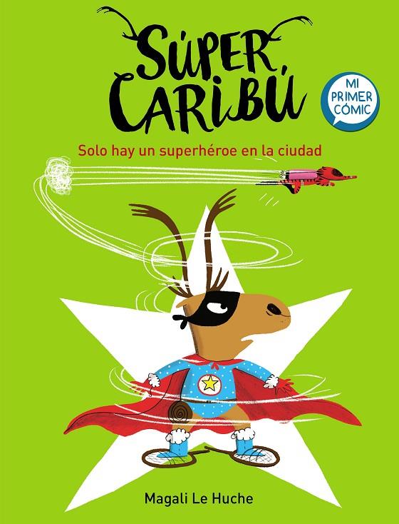 SOLO HAY UN SUPERHÉROE EN LA CIUDAD (SÚPER CARIBÚ 2) | 9788448855284 | LE HUCHE, MAGALI | Llibreria Ombra | Llibreria online de Rubí, Barcelona | Comprar llibres en català i castellà online