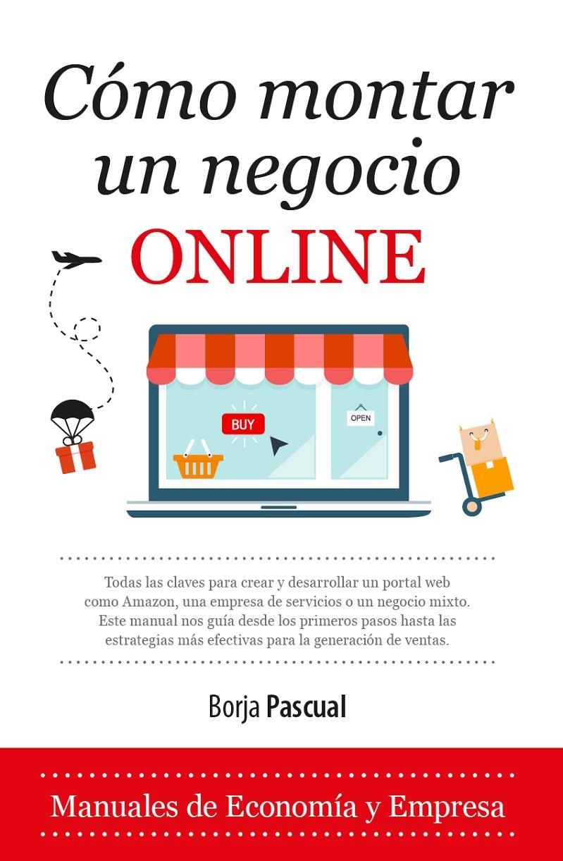 CÓMO MONTAR UN NEGOCIO ONLINE | 9788417044084 | PASCUAL IRIBARREN, BORJA | Llibreria Ombra | Llibreria online de Rubí, Barcelona | Comprar llibres en català i castellà online