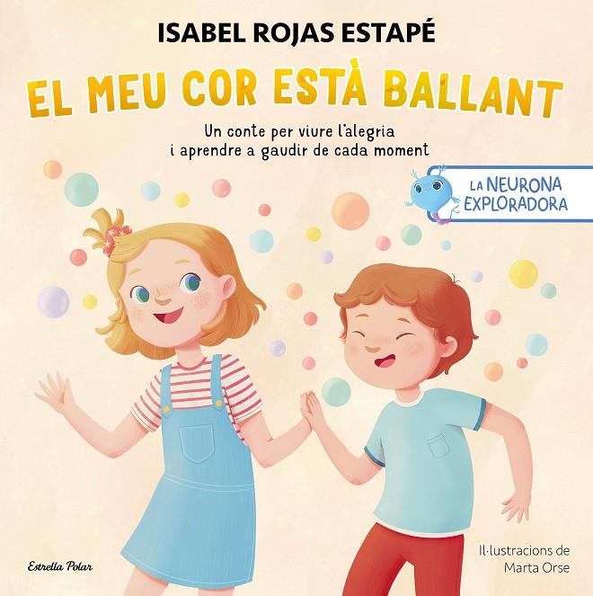 LA NEURONA EXPLORADORA. EL MEU COR ESTÀ  BALLANT | 9788413899732 | ORSE, MARTA/ROJAS ESTAPÉ, ISABEL | Llibreria Ombra | Llibreria online de Rubí, Barcelona | Comprar llibres en català i castellà online