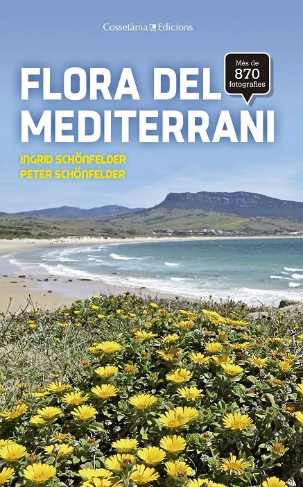 FLORA DEL MEDITERRANI | 9788490345931 | SCHÖNFELDER, INGRID/SCHÖNFELDER, PETER | Llibreria Ombra | Llibreria online de Rubí, Barcelona | Comprar llibres en català i castellà online