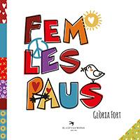 FEM LES PAUS | 9788417000998 | FORT MIR, GLÒRIA | Llibreria Ombra | Llibreria online de Rubí, Barcelona | Comprar llibres en català i castellà online