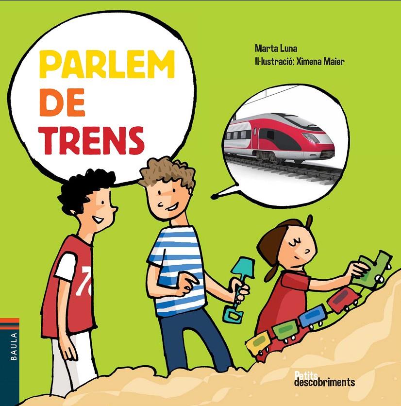 PARLEM DE TRENS | 9788447928484 | MARTA LUNA | Llibreria Ombra | Llibreria online de Rubí, Barcelona | Comprar llibres en català i castellà online