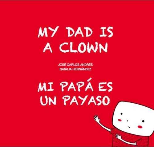 MI PAPÁ ES UN PAYASO / MY DAD IS A CLOWN | 9788494413766 | ANDRÉS, JOSÉ CARLOS | Llibreria Ombra | Llibreria online de Rubí, Barcelona | Comprar llibres en català i castellà online