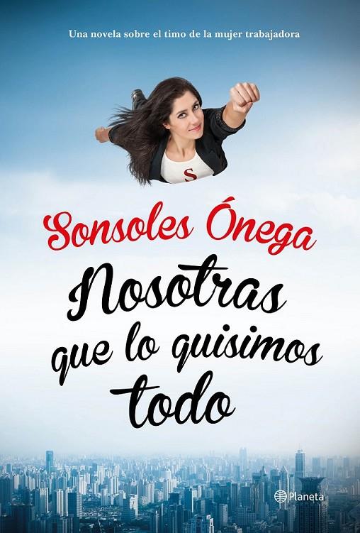 NOSOTRAS QUE LO QUISIMOS TODO | 9788408135623 | ÓNEGA, SONSOLES  | Llibreria Ombra | Llibreria online de Rubí, Barcelona | Comprar llibres en català i castellà online