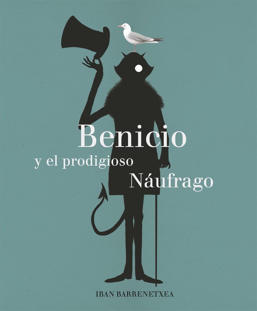 BENICIO Y EL PRODIGIOSO NÁUFRAGO | 9788494503870 | BARRENETXEA BAHAMONDE, IBAN | Llibreria Ombra | Llibreria online de Rubí, Barcelona | Comprar llibres en català i castellà online