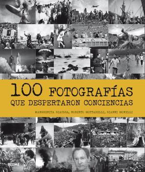 100 FOTOGRAFÍAS QUE DESPERTARON CONCIENCIAS | 9788498019513 | GIACOSA, MARGHERITA/MOTTADELLI, ROBERTO/MORELLI, GIANNI | Llibreria Ombra | Llibreria online de Rubí, Barcelona | Comprar llibres en català i castellà online