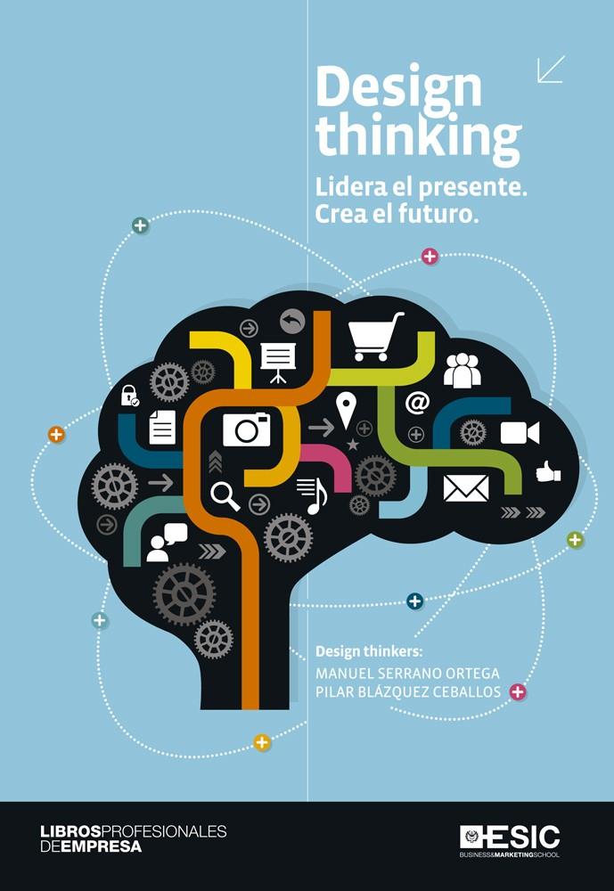 DESIGN THINKING | 9788415986546 | SERRANO ORTEGA, MANUEL / BLÁZQUEZ CEBALLOS, PILAR | Llibreria Ombra | Llibreria online de Rubí, Barcelona | Comprar llibres en català i castellà online