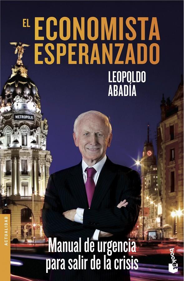 EL ECONOMISTA ESPERANZADO MANUAL DE URGENCIA PARA SALIR DE LA CRISIS | 9788467040579 | LEOPOLDO ABADÍA | Llibreria Ombra | Llibreria online de Rubí, Barcelona | Comprar llibres en català i castellà online