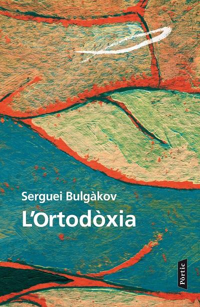 L'ORTODÒXIA | 9788498093520 | SERGUEI BULGÀKOV | Llibreria Ombra | Llibreria online de Rubí, Barcelona | Comprar llibres en català i castellà online