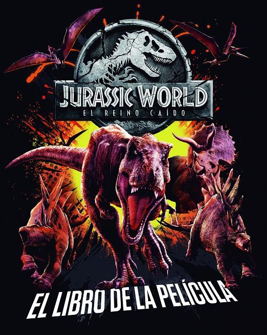 JURASSIC WORLD. EL REINO CAÍDO. EL LIBRO DE LA PELÍCULA | 9788408190844 | UNIVERSAL STUDIOS | Llibreria Ombra | Llibreria online de Rubí, Barcelona | Comprar llibres en català i castellà online