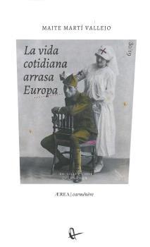 LA VIDA COTIDIANA ARRASA EUROPA | 9789560106827 | MARTÍ VALLEJO, MAITE | Llibreria Ombra | Llibreria online de Rubí, Barcelona | Comprar llibres en català i castellà online