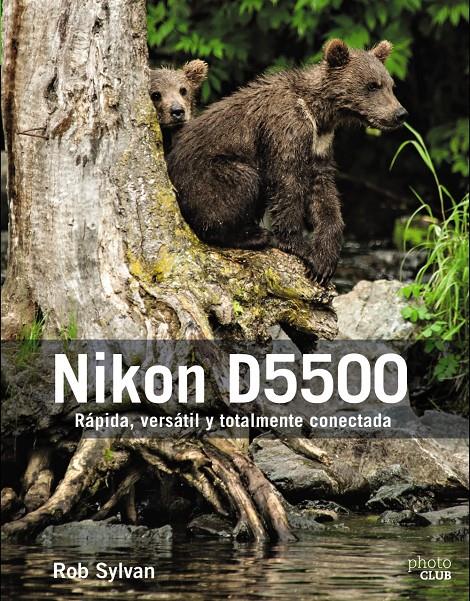 NIKON D5500 | 9788441538962 | SYLVAN, ROB | Llibreria Ombra | Llibreria online de Rubí, Barcelona | Comprar llibres en català i castellà online