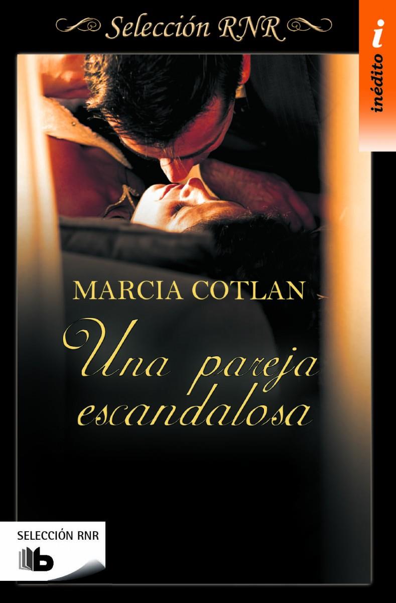 UNA PAREJA ESCANDALOSA (SELECCIÓN RNR) | 9788490702840 | COTLAN, MARCIA | Llibreria Ombra | Llibreria online de Rubí, Barcelona | Comprar llibres en català i castellà online